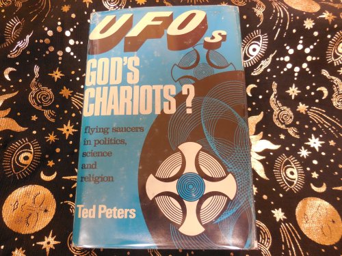 UFOs--God's Chariots Flying Saucers in Politics, Science, and Religion