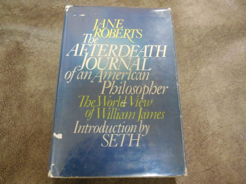 The Afterdeath Journal of an American Philosopher - The World View of William James