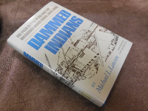Dammed Indians: The Pick-Sloan Plan and the Missouri River Sioux, 1944-1980