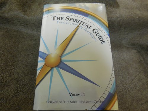 The Spiritual Guide: Perspectives & Traditions, Volume 1