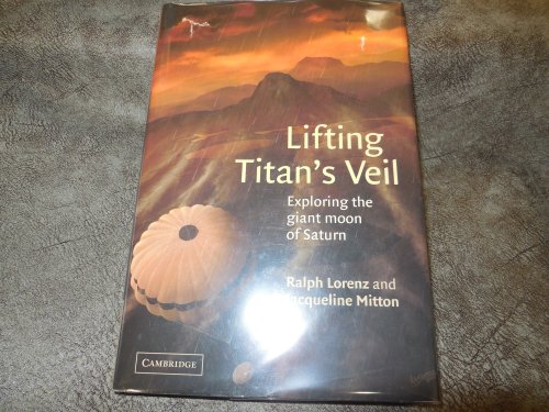 Lifting Titan's Veil: Exploring the Giant Moon of Saturn