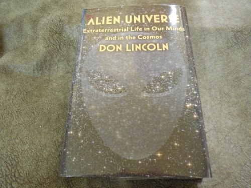 Alien Universe: Extraterrestrial Life in Our Minds and in the Cosmos