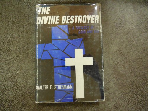 The Divine Destroyer - A Theology of Good and Evil
