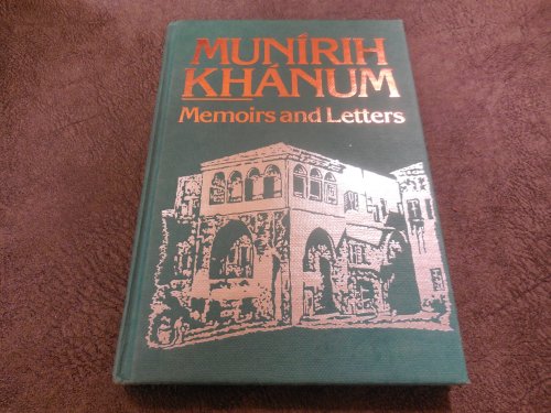 Munirih Khanum: Memoirs and Letters