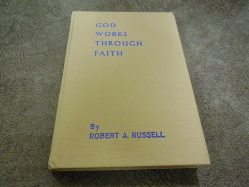 God Works Through Faith