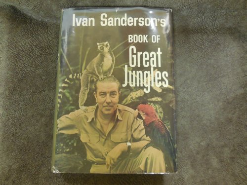 Ivan Sanderson's Book of Great Jungles