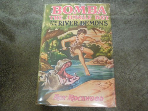 Bomba the Jungle Boy and the River Demons or Outwitting the Savage Medicine Man