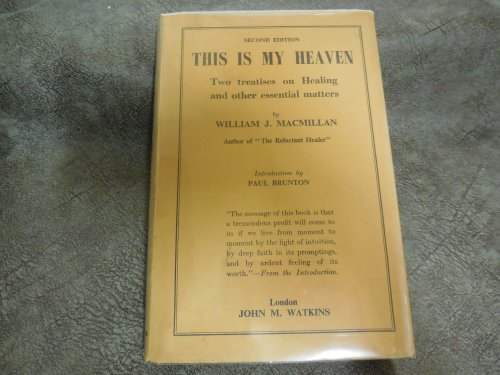 This Is My Heaven - Two Treatises on Healing and Other Essential Matters