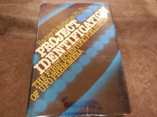 Project Identification: The First Scientific ifeld Study of UFO Phenomena