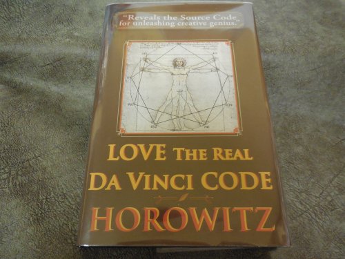 LOVE the Real Da Vinci CODE: Maximizing Your Creative Genius, Health, and Wealth Through Divine Communion