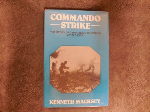 Commando Strike: The Story of Amphibious Raiding in World War II
