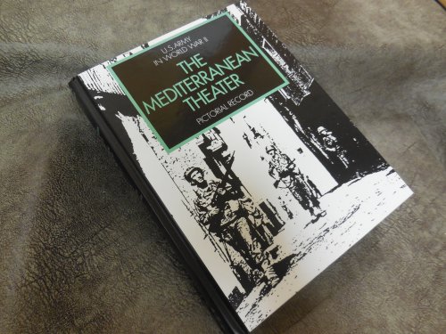 United States Army in World War II, Pictorial Record - The War Against Germany and Italy: Mediterranean and Adjacent Areas