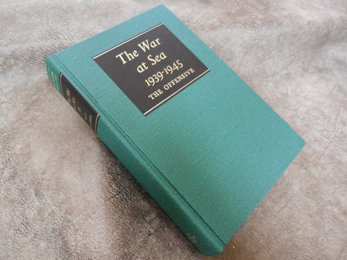 The War at Sea: 1939-1945, Volume III: The Offensive, Part II 1st June 1944-14th August 1945