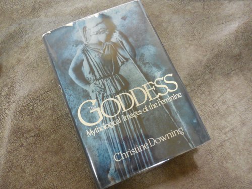 The Goddess: Mythological Images of the Feminine