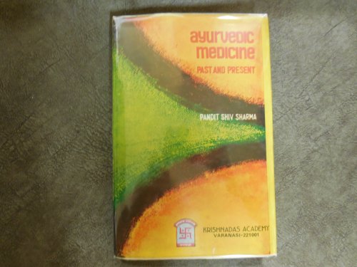 Ayurvedic Medicine Past and Present