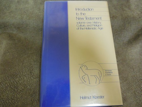 Introduction to the New Testament History Culture, and Religion of the Hellenistic Age: 001 (English and German Edition)