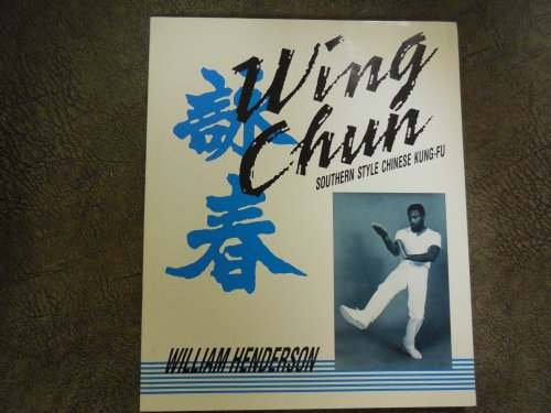 Wing Chun: Southern Style Chinese Kung-Fu