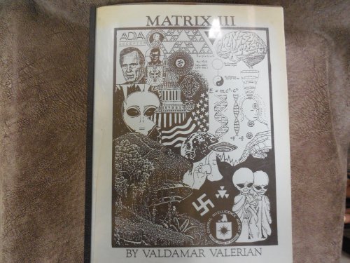 Matrix III - The Psycho-social, Chemical, Biological, and Electronic Manipulation of Human Consciousness