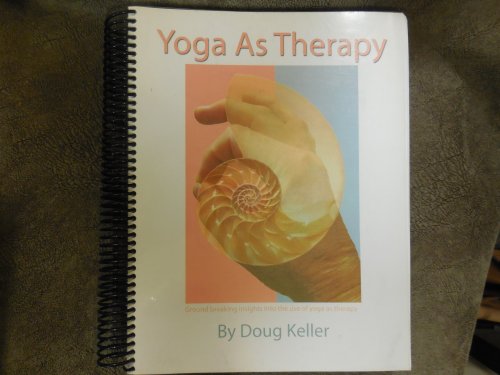 Yoga as Therapy - Enlightened Anatomy and the Therapeutic Benefits of Yoga