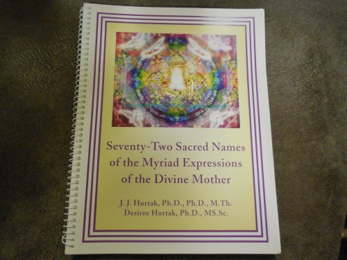 Seventy-Two Sacred Names of the Myriad Expressions of the Divine Mother