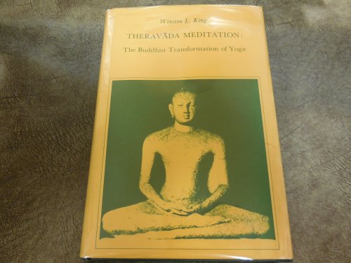 Theravada Meditation: The Buddhist Transformation of Yoga