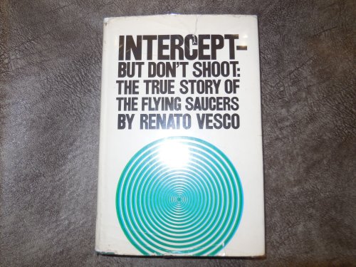 Intercept - But Don't Shoot: The True Story of the Flying Saucers