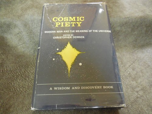 Cosmic Piety - Modern Man and the Meaning of the Universe
