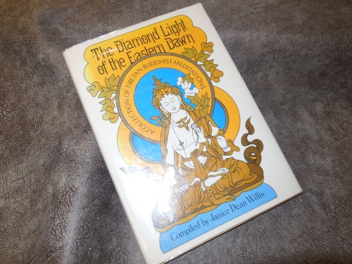 The Diamond Light of the Eastern Dawn: A Collection of Tibetan Buddhist Meditations