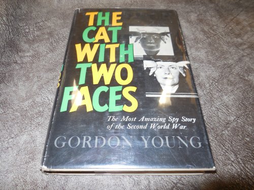 The Cat With Two Faces - The Most Amazing Spy Story fo the Second World War