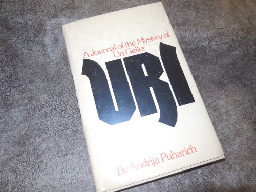 URI - A Journal ofthe Mystery of Uri Geller
