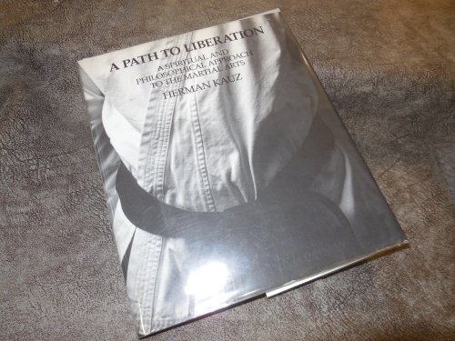 A Path to Liberation: A Spiritual and Philosophical Approach to the Martial Arts