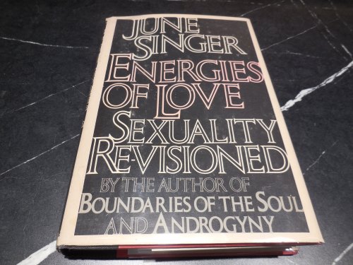 Energies of love: Sexuality re-visioned