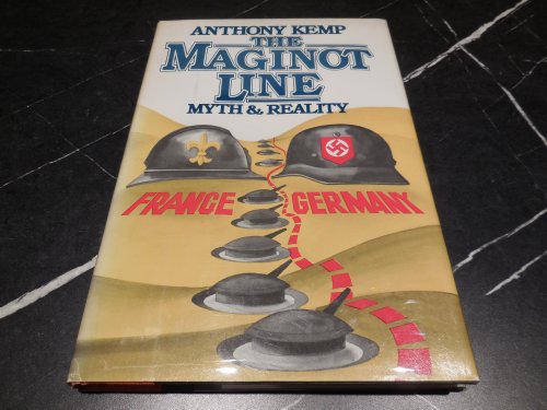 The Maginot Line: Myth and Reality