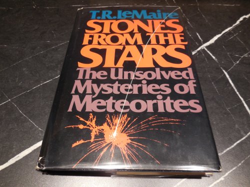 Stones from the Stars: The Unresolved Mysteries of Meteorites