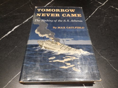 Tomorrow Never Came - The Sinking of the S. S. Athenia