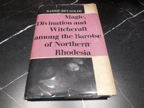 Magic, Divination and Witchcraft among the Barotse of Northern Rhodesia
