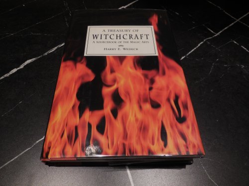 A Treasury of Witchcraft: A Source Book of the Magic Arts: Sourcebook of Magic Arts