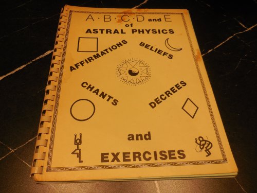 A. B. C. D and E of Astral Physics