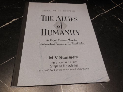 The Allies of Humanity - An Urgent Message About the Extraterrestrial Presence in the World Today (Underground Edition)