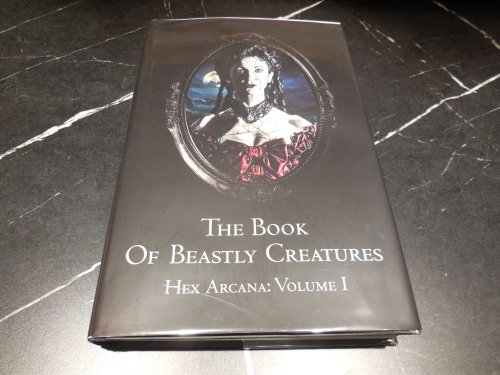 The Book of Beastly Creatures: Hex Arcana, Volume 1