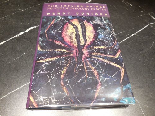 The Implied Spider: Politics and Theology in Myth (American Lectures on the History of Religions)