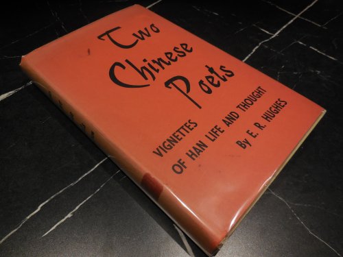 Two Chinese Poets - Vignettes of Han Life and Thought