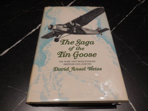 The Saga of the Tin Goose - The Plane that Revolutionized American Civil Aviation