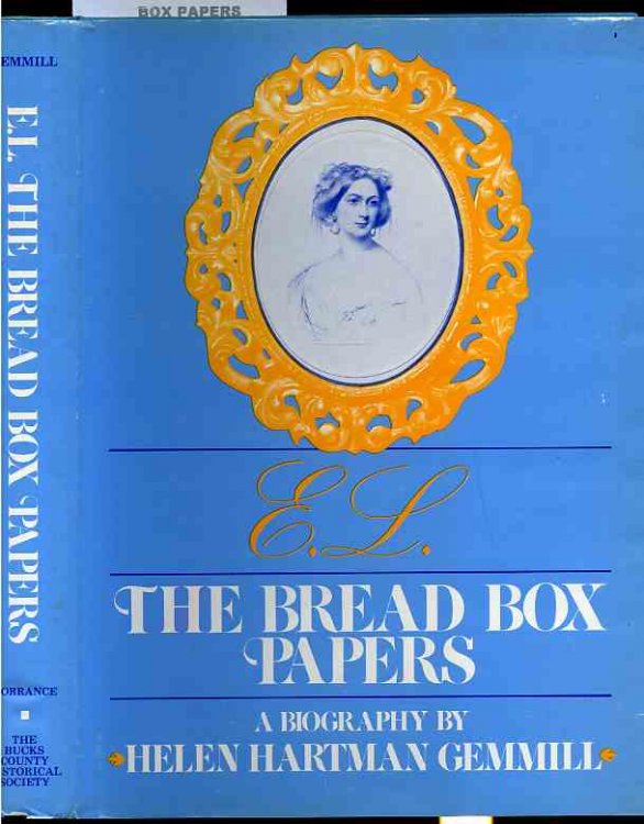 E. L. THE BREAD BOX PAPERS THE HIGH LIFE OF A DAZZLING VISTORIAN LADY A BIOGRAPHY OF ELIZABETH CHAPMAN LAWRENCE