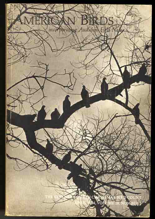 AMERICAN BIRDS - INCORPORATING AUDUBON FIELD NOTES - THE SEVENTY-FOURTH CHRISTMAS BIRD COUNT - VOLUME 28, NUMBER 2 - APRIL 1974