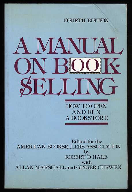 A MANUAL ON BOOK SELLING-HOW TO OPEN AND RUN A BOOKSTORE