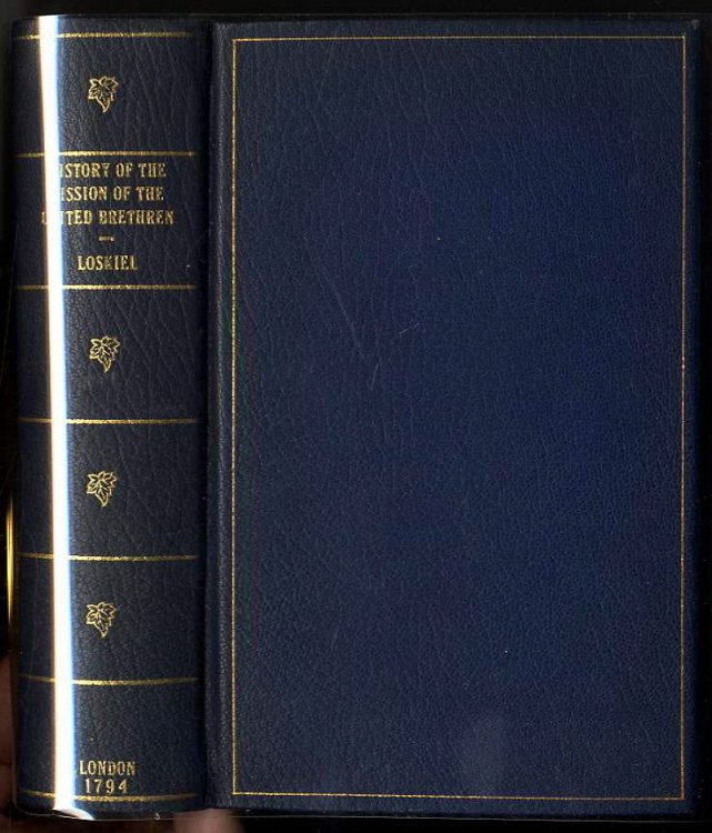 HISTORY OF THE MISSION OF THE UNITED BRETHREN AMONG THE INDIANS IN NORTH AMERICA IN THREE PARTS [G]