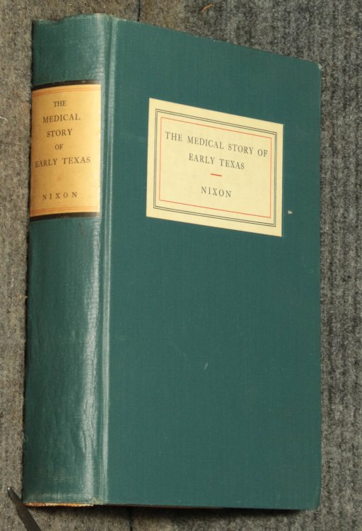 The Medical Story Of Early Texas, 1528-1853 1st White Doctor In Western Hemisphere