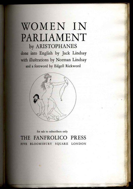 WOMEN IN PARLIAMENT. DONE INTO ENGLISH BY JACK LINDSAY. [G] [Lbc]