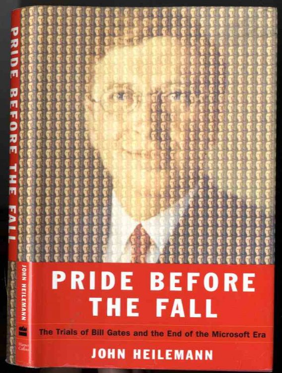 PRIDE BEFORE THE FALL (SIGNED 1ST) The Trials of Bill Gates and the End of the Microsoft Era